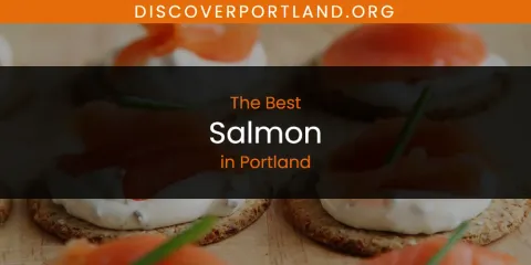 The Best Salmon in Portland List