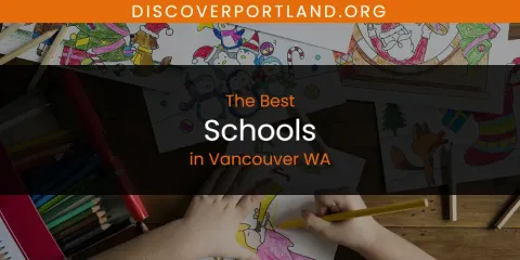 Ranked: Best Schools in Vancouver WA