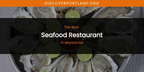Manzanita's Best Seafood Restaurant