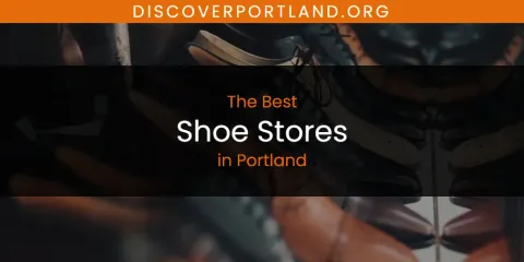 Best Shoe Stores in Portland: Ultimate Guide