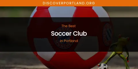 Portland's Best Soccer Club