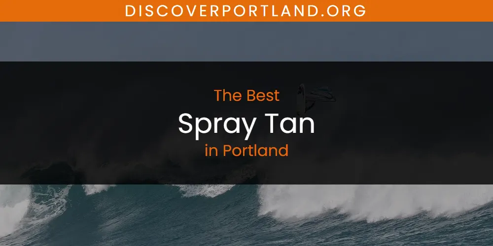 2026 Ranked: Best Spray Tan in Portland