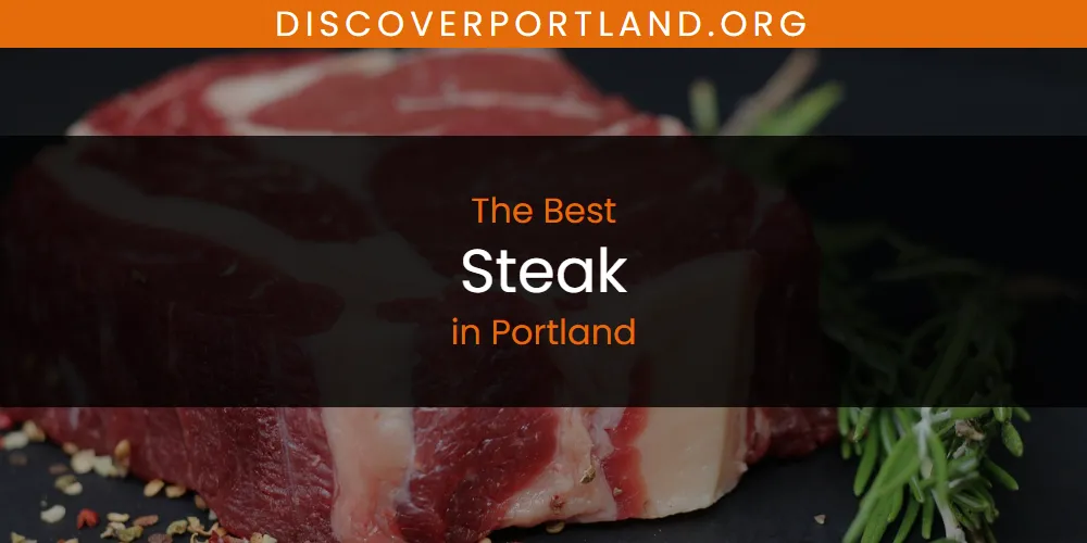 Portland's Best Steak [Updated 2025]