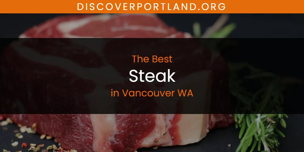 Vancouver WA's Best Steak [Updated 2025]
