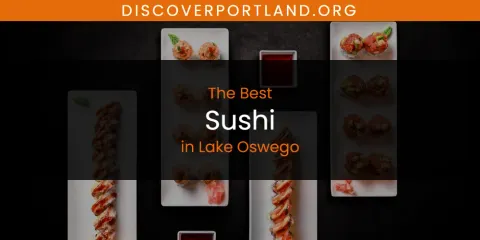 Guide to Best Sushi in Lake Oswego