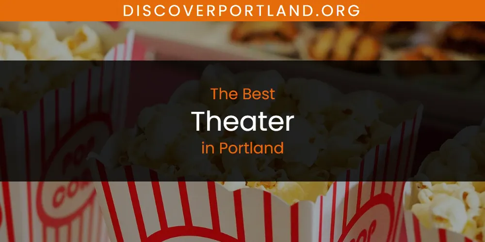 Portland's Best Theater [Updated 2025]