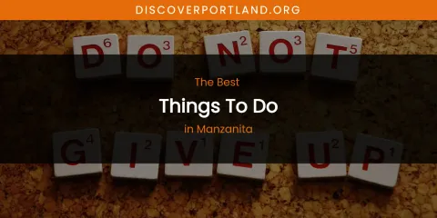 Manzanita's Best Things to Do