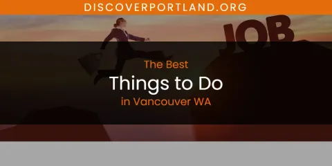 Best Things to Do in Vancouver WA: Complete Guide