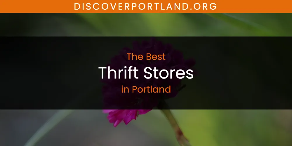 Portland's Best Thrift Stores [Updated 2025]