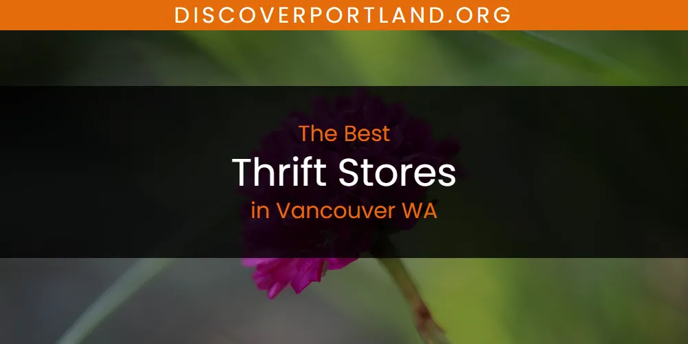 Vancouver WA's Best Thrift Stores [Updated 2025]