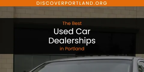 Guide to Best Used Car Dealerships in Portland