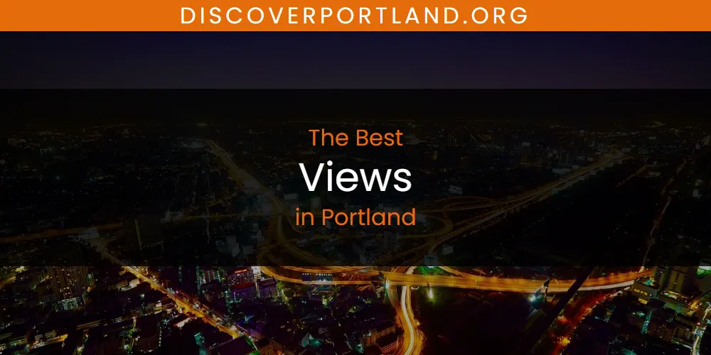 The 2026 Best Views in Portland List