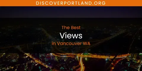 Vancouver WA's Best Views