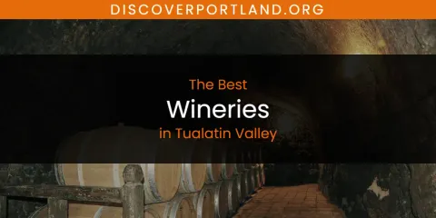 Best Wineries in Tualatin Valley: Ultimate Guide